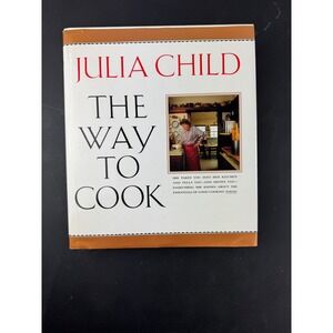 Julia Child The Way to Cook 1989 Hardcover Cookbook Alfred A Knopf 4th Printing